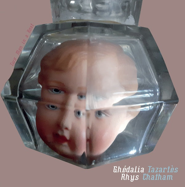 GHEDALIA TAZARTES & RHYS CHATHAM | Two Men In A Boat - Vinyl