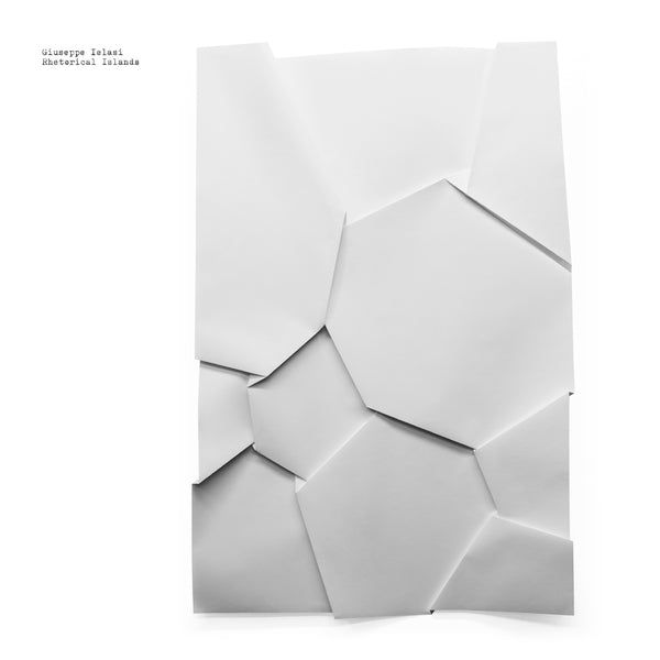 GIUSEPPE IELASI | Rhetorical Islands - Vinyl