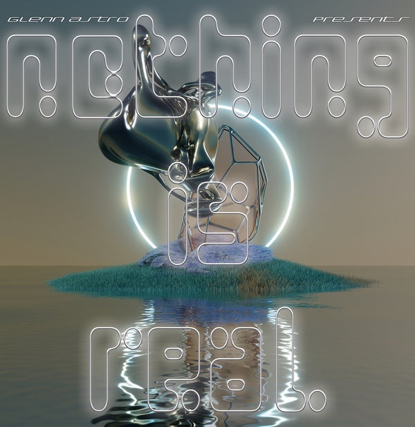 GLENN ASTRO | Nothing Is Real - Vinyl