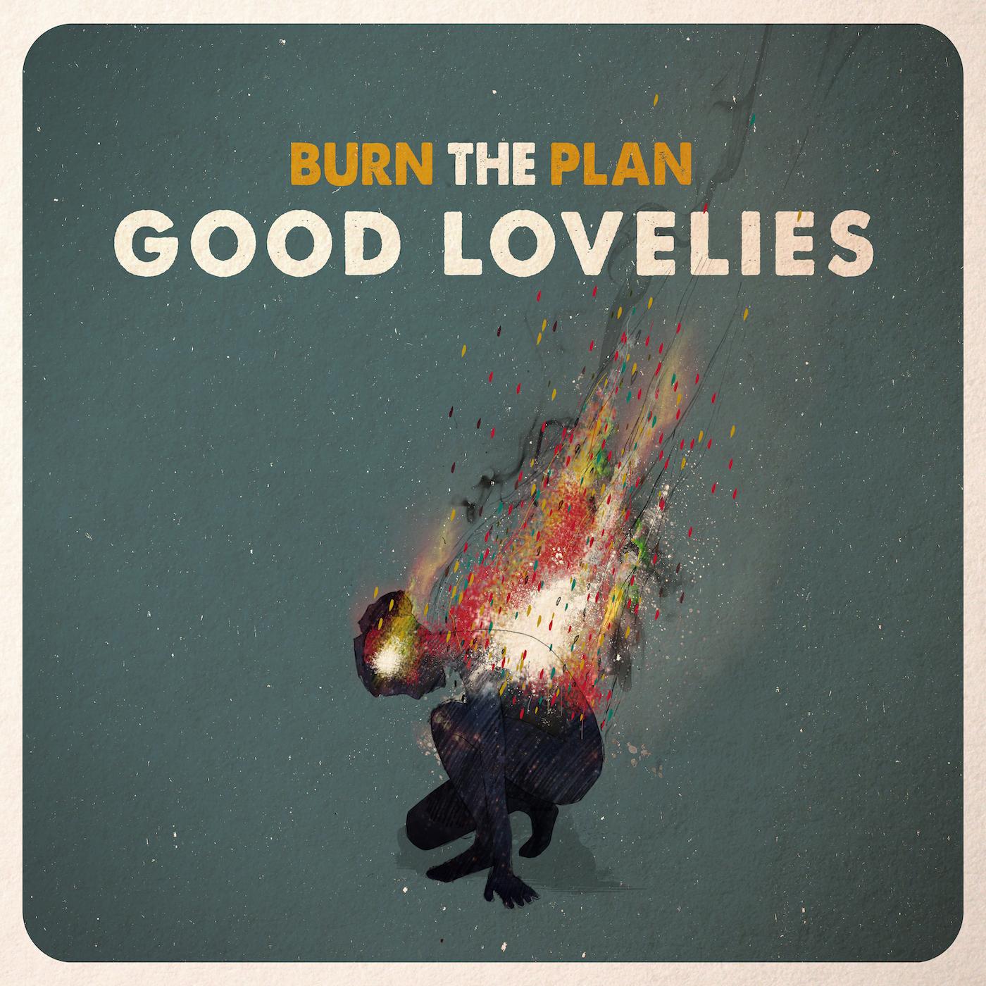 Good Lovelies | Burn The Plan - Vinyl