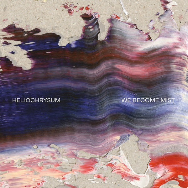 HELIOCHRYSUM | We Become Mist - Vinyl