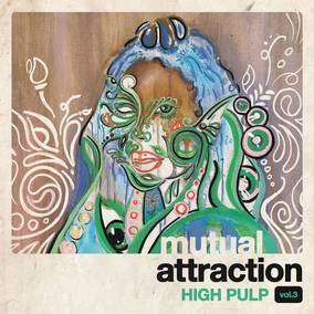 High Pulp | Mutual Attraction Vol. 3 (RSD 4/23/2022) - Vinyl