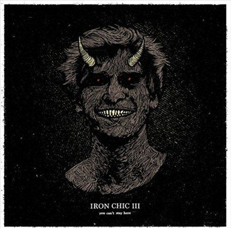 IRON CHIC | YOU CAN'T STAY HERE (COLOR VINYL) - Vinyl