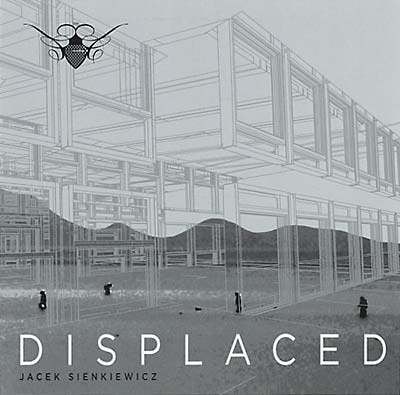 JACEK SIENKIEWICZ | Displaced - CD