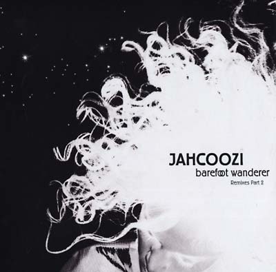 JAHCOOZI | Barefoot Wanderer Remixes Part 2 - Vinyl