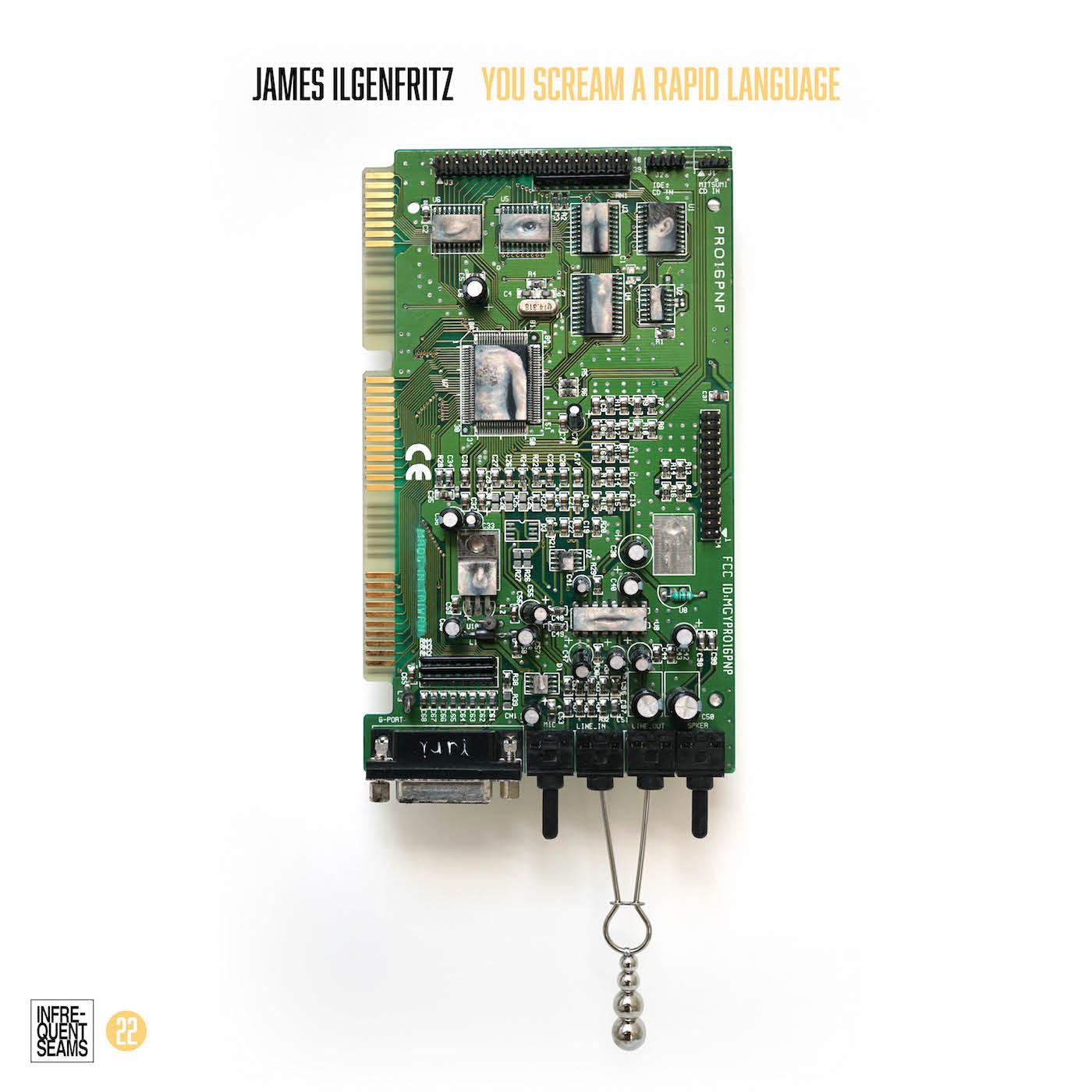 James Ilgenfritz | You Scream A Rapid Language - CD