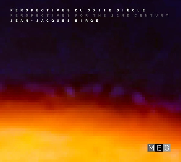 JEAN-JACQUES BIRGE | Perspectives for the 22nd Century - CD
