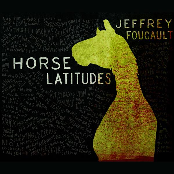 Jeffrey Foucault | Horse Latitudes - CD