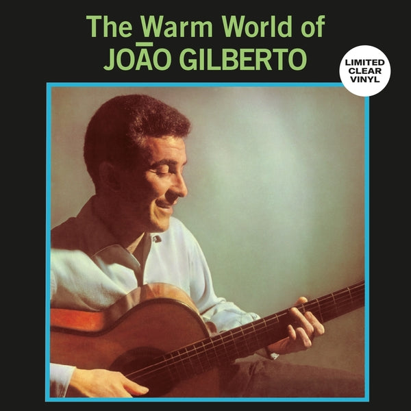 Joao Gilberto | Warm World Of Joao Gilberto (Clear Vinyl) - Vinyl
