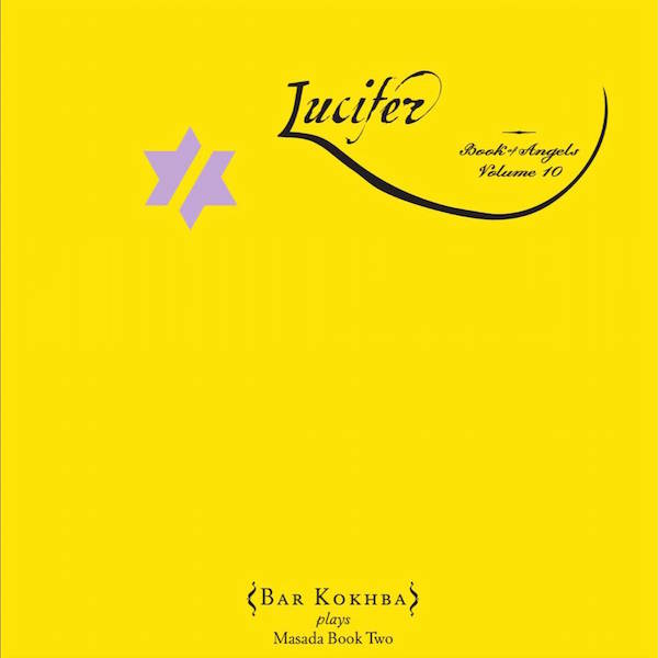 John Bar Kokhba Sextet Zorn | Lucifer: The Book Of Angels Volume 10 - CD