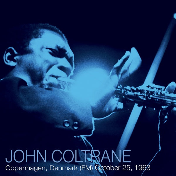 John Coltrane | Copenhagen, Denmark (FM) October 25, 1963 - Vinyl