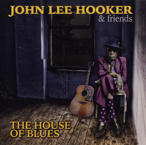 JOHN LEE HOOKER & FRIENDS | The House of Blues - CD