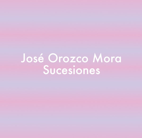 JOSE OROZCO MORA | SUCESIONES - Cassette