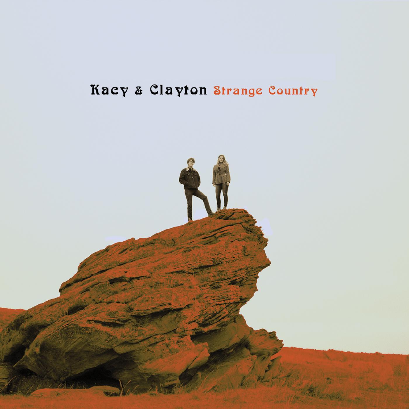 Kacy & Clayton | Strange Country (COKE BOTTLE CLEAR VINYL) - Vinyl