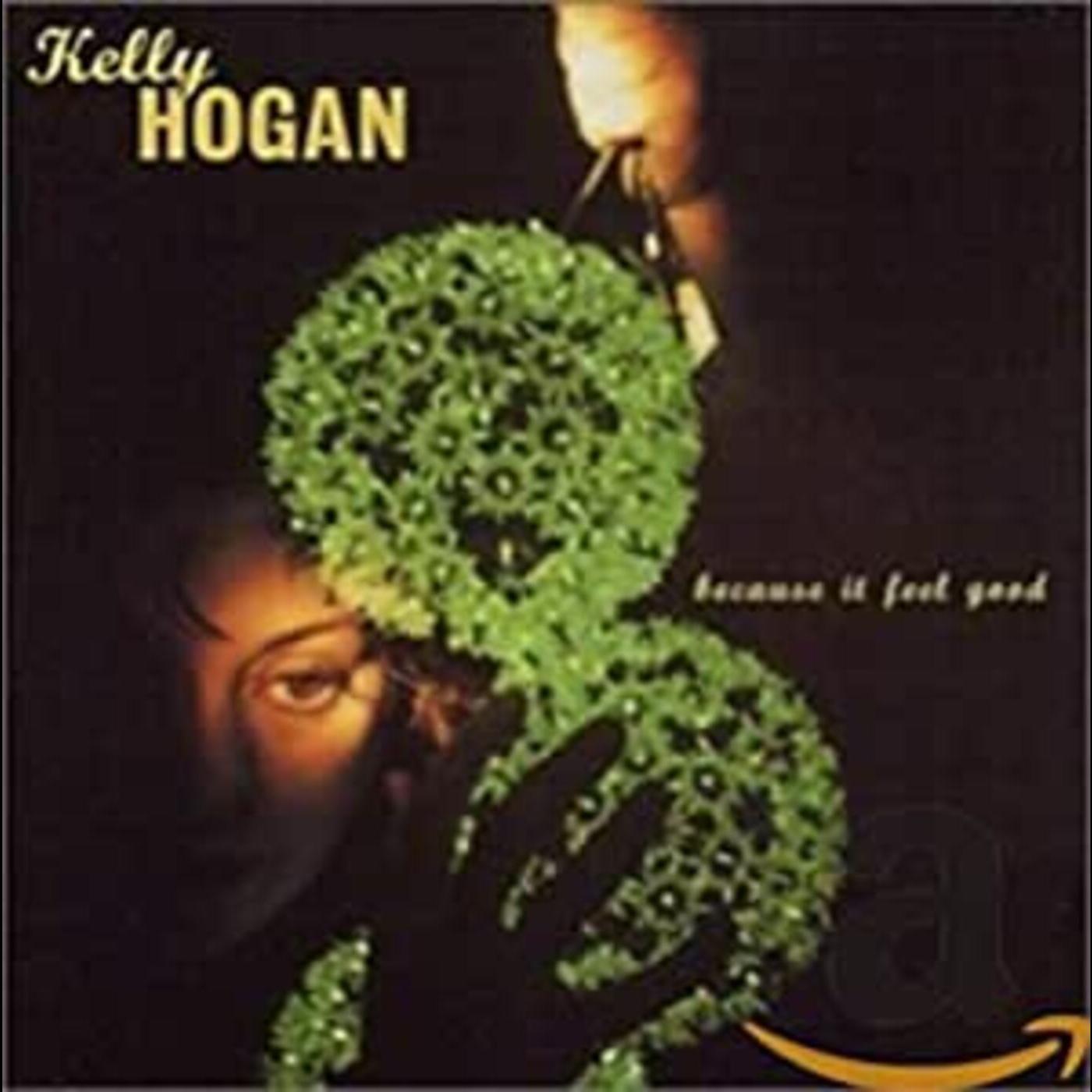 Kelly Hogan | Because It Feel Good - CD