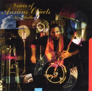 Ken Butler | Voices of Anxious Objects - CD