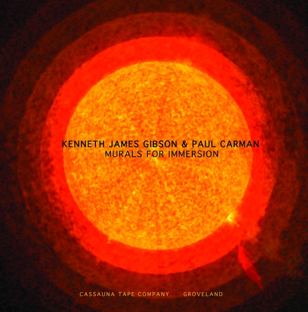 KENNETH JAMES GIBSON & PAUL CARMAN | Murals For Immersion - Cassette