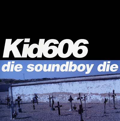 KID606 | Die Soundboy Die - Vinyl