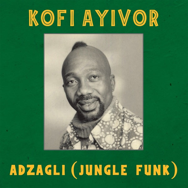 KOFI AYIVOR | Adzagli (Jungle Funk) - Vinyl