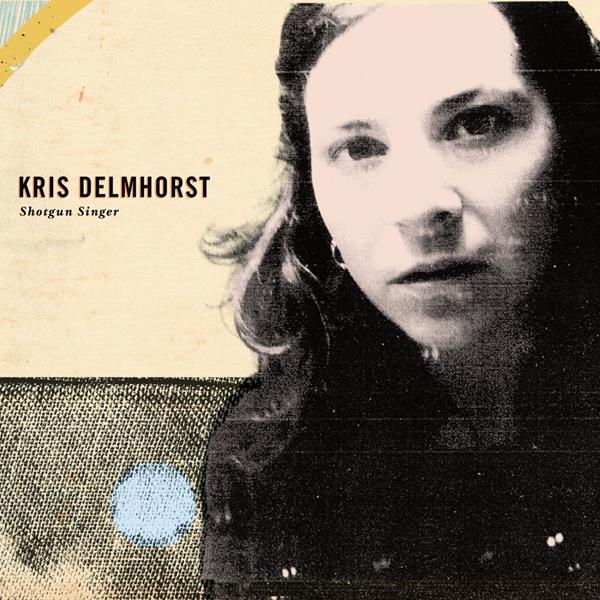 Kris Delmhorst | Shotgun Singer - CD