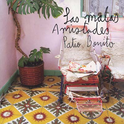 LAS MALAS AMISTADES | Patio Bonito - CD