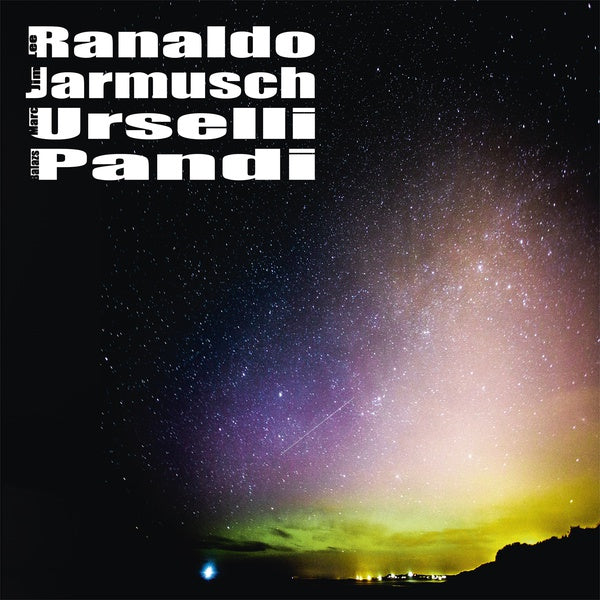 LEE RANALDO/JIM JARMUSCH/MARC URSELLI/BALAZS PANDI | Lee Ranaldo/Jim Jarmusch/Marc Urselli/Balazs Pandi - Vinyl