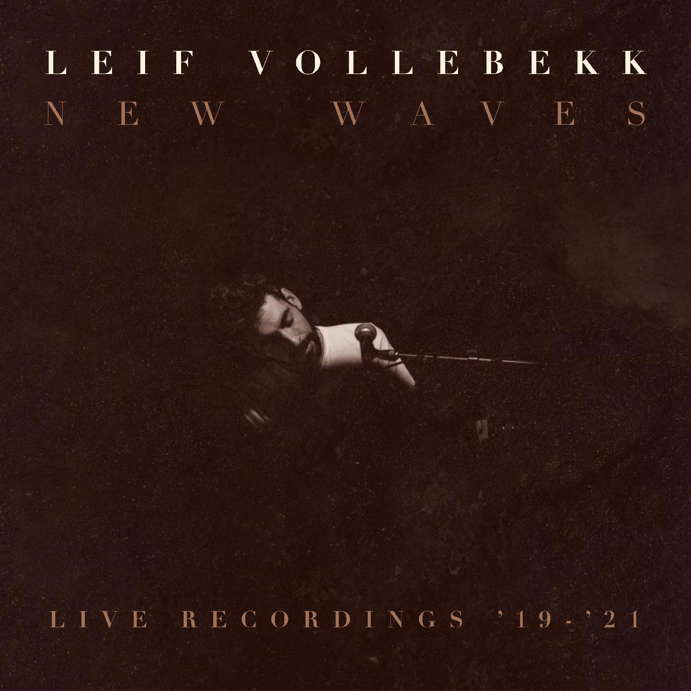 Leif Vollebekk | New Waves (Live Recordings '19-'21) - Vinyl