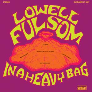 Lowell Fulsom | In A Heavy Bag - Vinyl