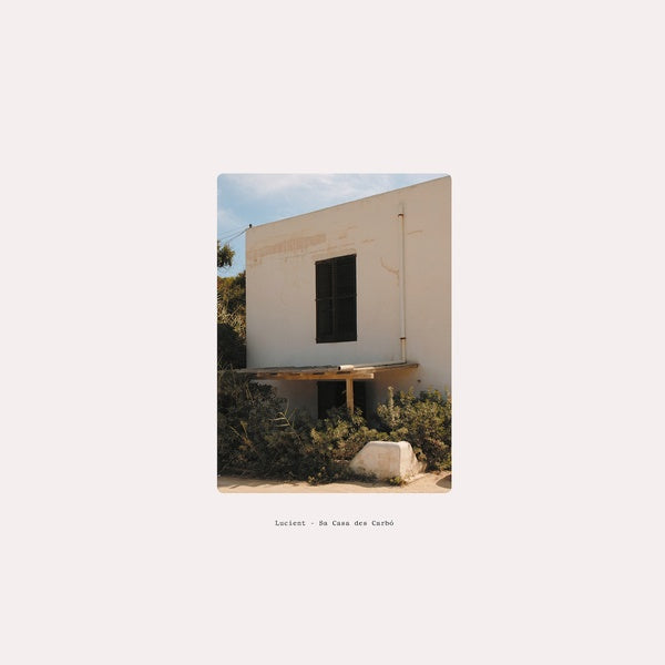 LUCIENT | Sa Casa des Carbo - Vinyl