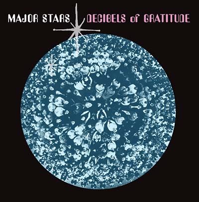 Major Stars | Decibels of Gratitude - Vinyl