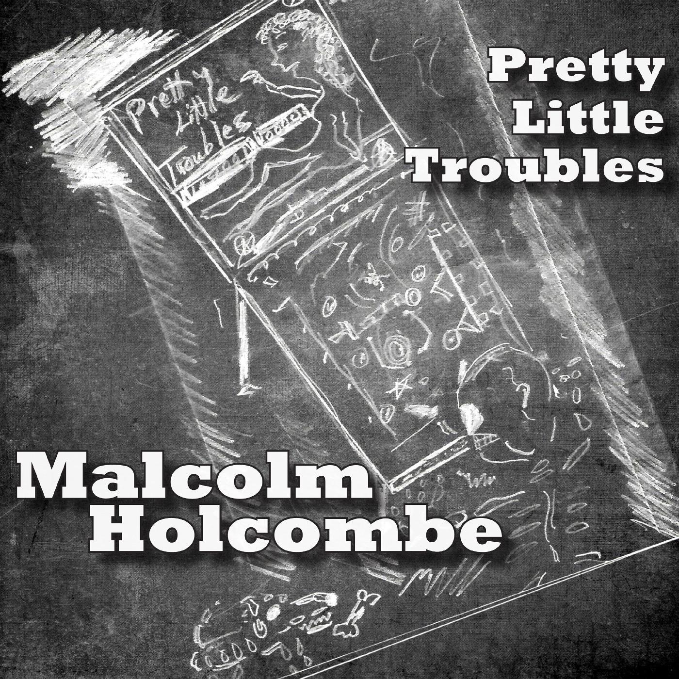 Malcolm Holcombe | Pretty Little Troubles - CD