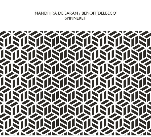 MANDHIRA DE SARAM/BENOIT DELBECQ | Spinneret - CD