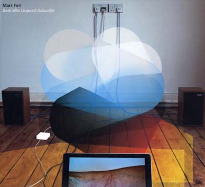 MARK FELL | Sentielle objectif actualité - CD