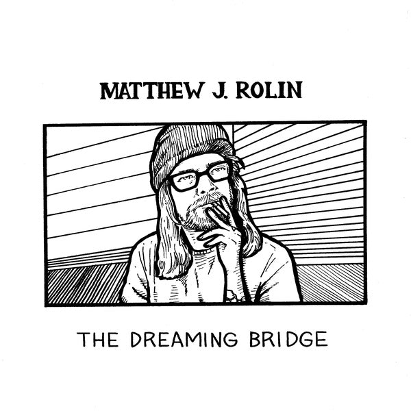 Matthew J. Rolin | The Dreaming Bridge - Vinyl