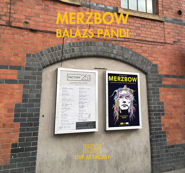 MERZBOW & BALAZS PANDI | Live At FAC251 - CD