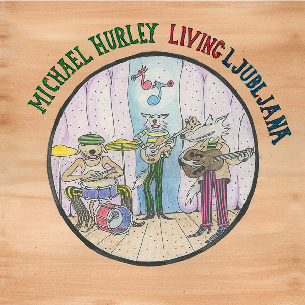 Michael Hurley | Living Ljubljana - Vinyl