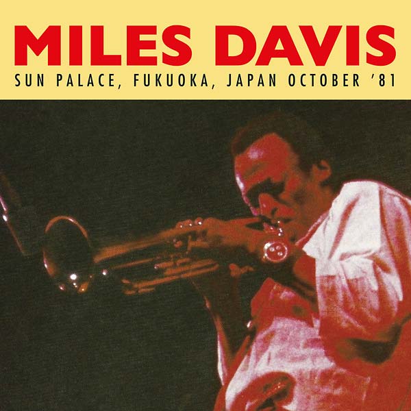 Miles Davis | Sun Palace, Fukuoka, Japan October '81 - CD