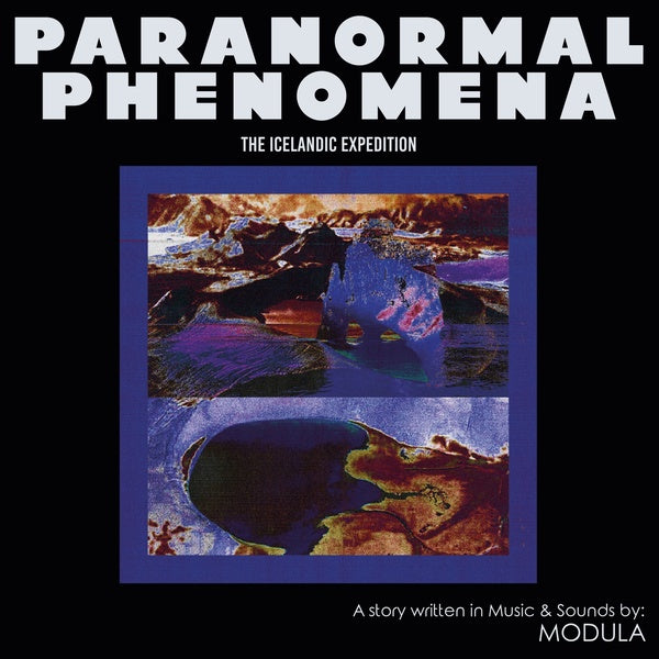 MODULA | Paranormal Phenomena - The Icelandic Expedition - Vinyl