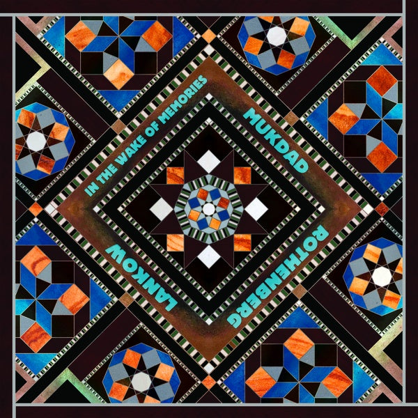 MUKDAD ROTHENBERG LANKOW | In the Wake of Memories - Vinyl