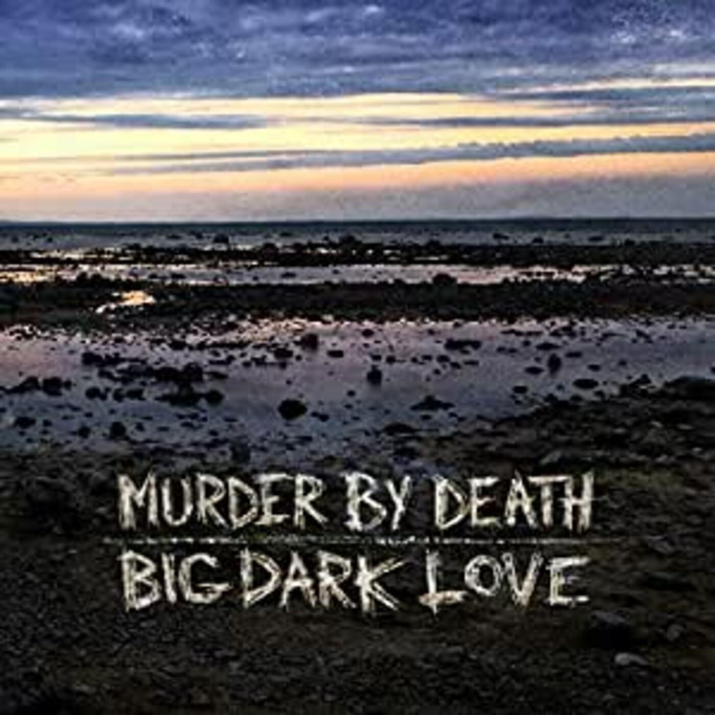 Murder By Death | Big Dark Love - Vinyl