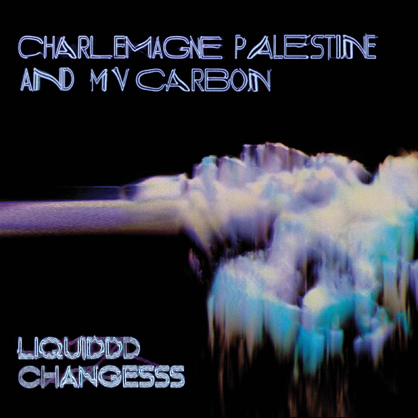 MV Carbon and Charlemagne Palestine | Liquiddd Changesss (CLEAR BLUE WITH BLACK & WHITE SMOKE VINYL) - Vinyl