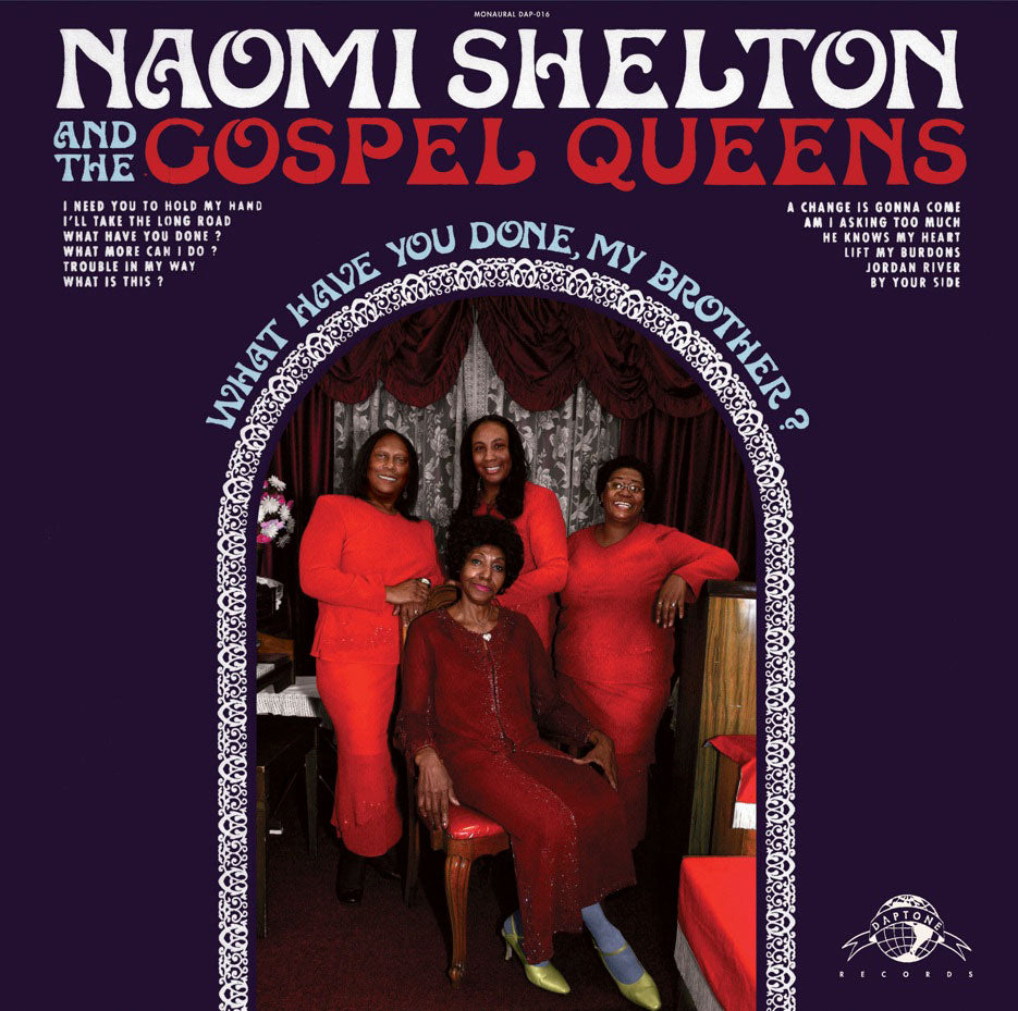 Naomi & the Gospel Queens Shelton | What Have You Done, My Brother ? - CD