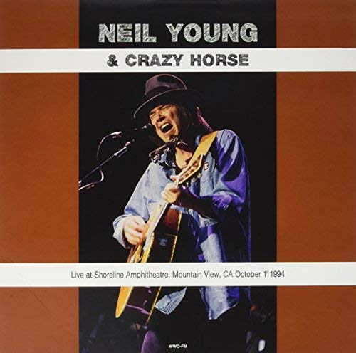 Neil Young / Crazy Horse | Live At Shoreline Amphitheatre Mountain View Ca October 1St 1994 - Vinyl