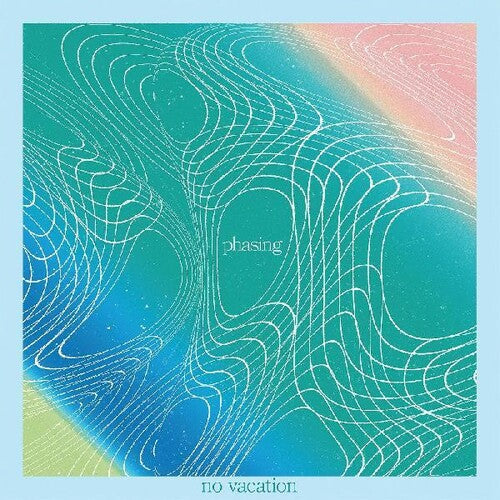 No Vacation | Phasing (Clear Vinyl) - Vinyl