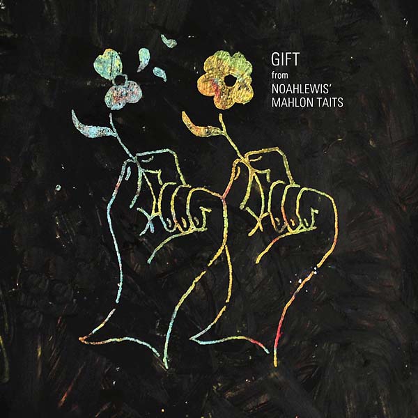 NOAHLEWIS' MAHLON TAITS | Gift from Noahlewis' Mahlon Taits - CD