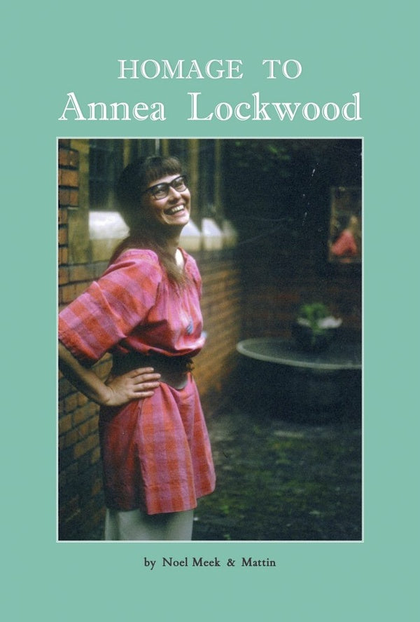 NOEL MEEK & MATTIN | Homage to Annea Lockwood - CD