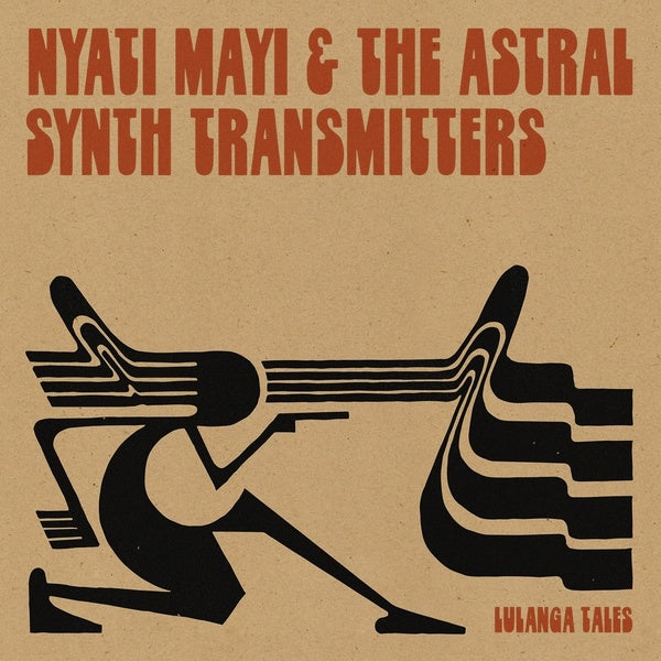 NYATI MAYI & THE ASTRAL SYNTH TRANSMITTERS | Lulanga Tales - Vinyl
