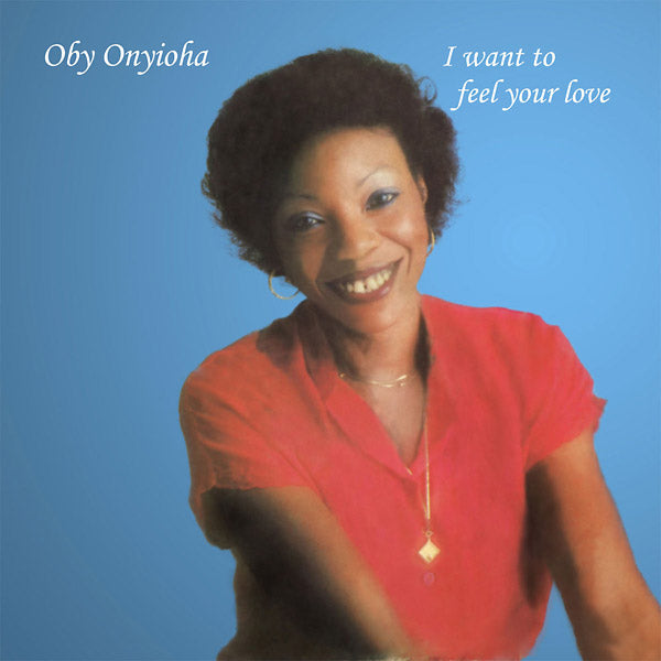 OBY ONYIOHA | I Want To Feel Your Love - CD