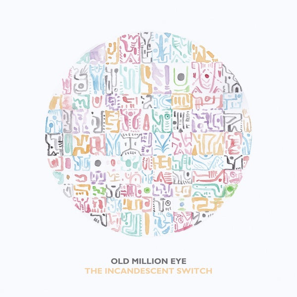 OLD MILLION EYE | The Incandescent Switch - Vinyl