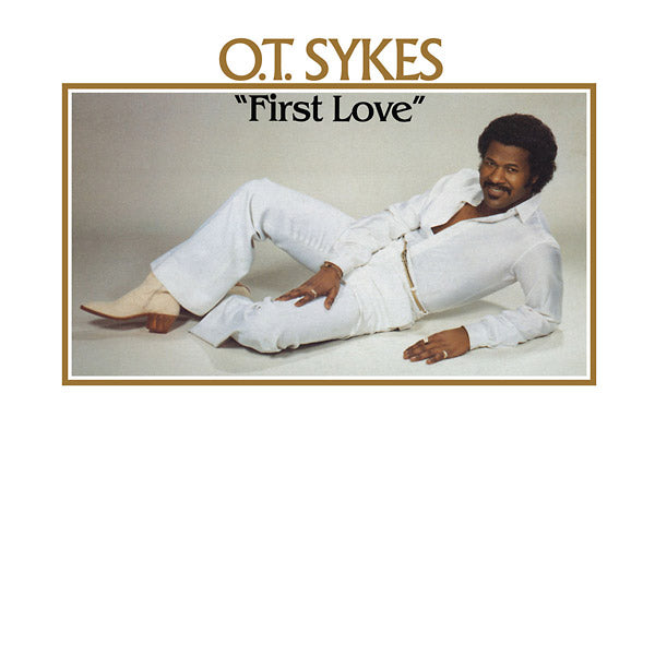 O.T. SYKES | First Love - Vinyl